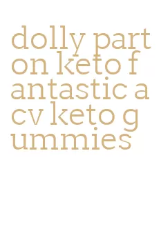 dolly parton keto fantastic acv keto gummies