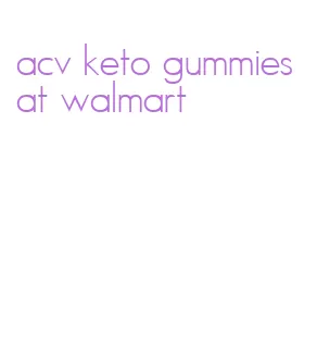 acv keto gummies at walmart