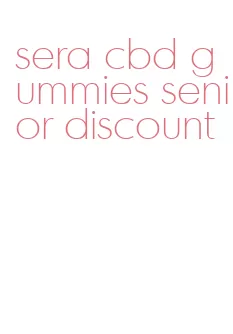 sera cbd gummies senior discount