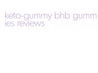 keto-gummy bhb gummies reviews