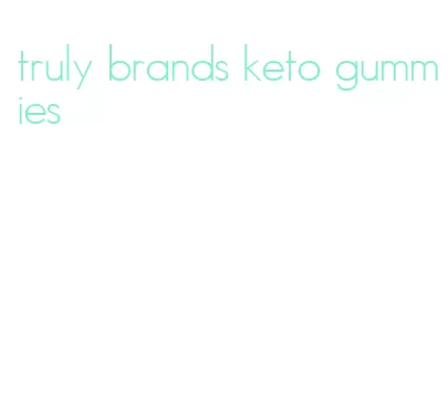 truly brands keto gummies