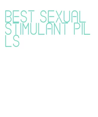 best sexual stimulant pills