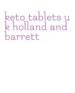 keto tablets uk holland and barrett