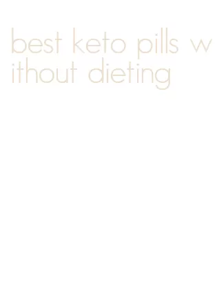 best keto pills without dieting