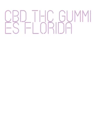 cbd thc gummies florida