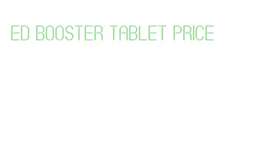 ed booster tablet price