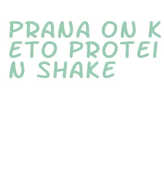 prana on keto protein shake