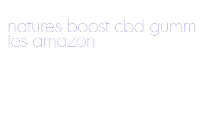 natures boost cbd gummies amazon