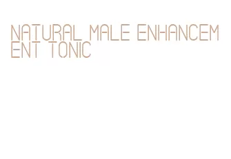 natural male enhancement tonic