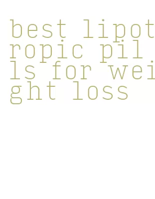 best lipotropic pills for weight loss