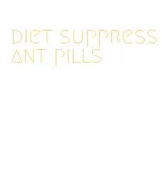 diet suppressant pills