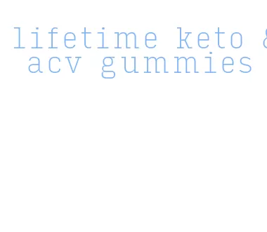 lifetime keto & acv gummies