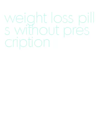 weight loss pills without prescription