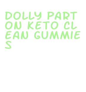 dolly parton keto clean gummies