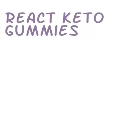 react keto gummies