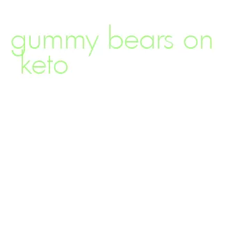 gummy bears on keto