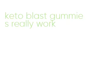 keto blast gummies really work