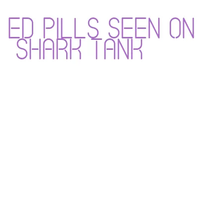 ed pills seen on shark tank