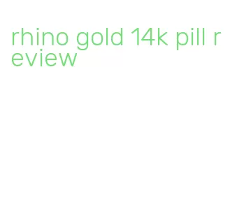 rhino gold 14k pill review