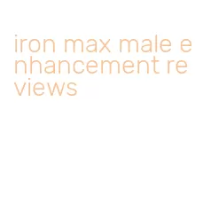 iron max male enhancement reviews