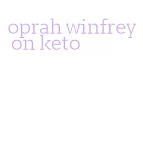 oprah winfrey on keto