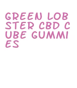 green lobster cbd cube gummies