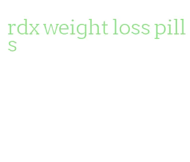 rdx weight loss pills