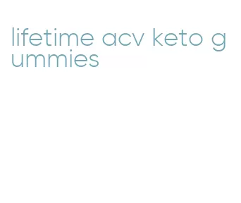 lifetime acv keto gummies