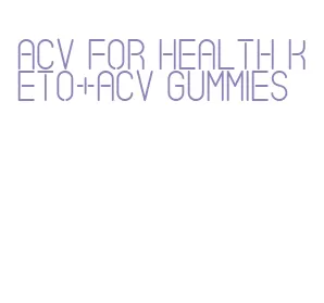 acv for health keto+acv gummies