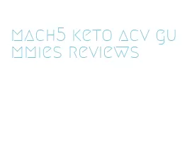 mach5 keto acv gummies reviews