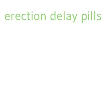 erection delay pills