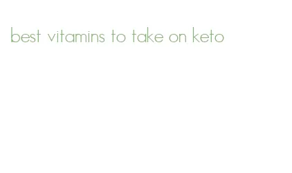 best vitamins to take on keto