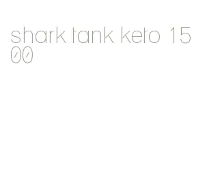 shark tank keto 1500