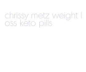 chrissy metz weight loss keto pills