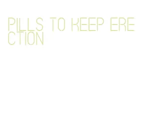 pills to keep erection