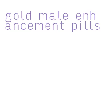 gold male enhancement pills