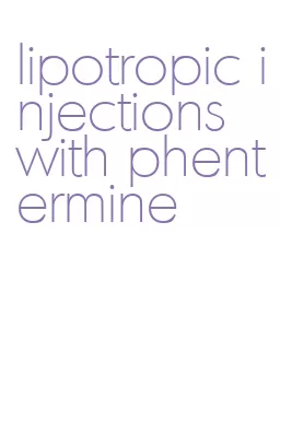 lipotropic injections with phentermine