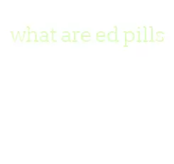 what are ed pills