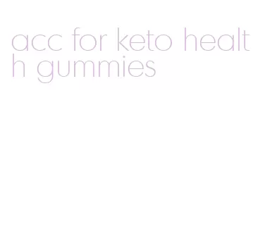 acc for keto health gummies