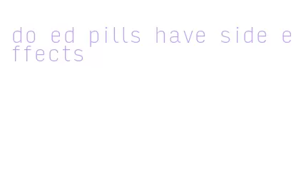 do ed pills have side effects