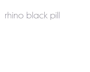 rhino black pill