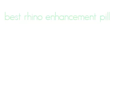 best rhino enhancement pill