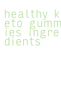 healthy keto gummies ingredients