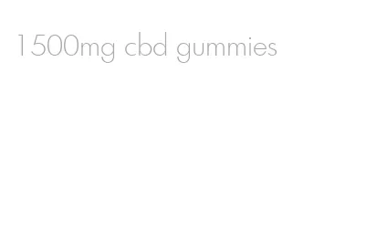 1500mg cbd gummies