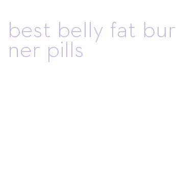 best belly fat burner pills