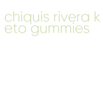 chiquis rivera keto gummies