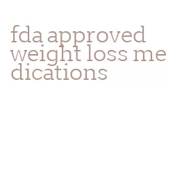 fda approved weight loss medications