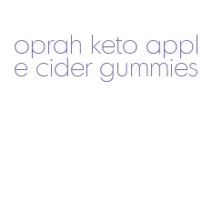 oprah keto apple cider gummies