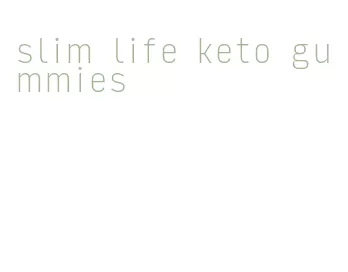 slim life keto gummies