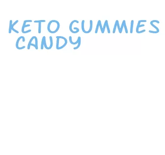 keto gummies candy